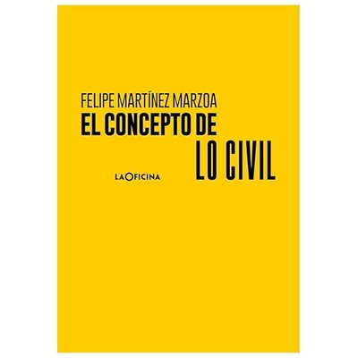 El concepto de lo civil - Spanish Language Paperback NEW Felipe Mart�nez 2018