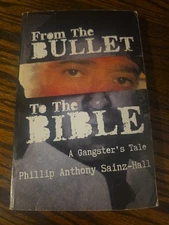 From The Bullet To The Bible: A Gangster's Tale Phillip-Sainz Hall Signed Book