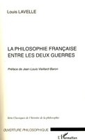 Louis Lavelle | La Philosophie FrançAise Entre Les Deux Guerres | Taschenbuch