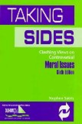 Taking Sides: Clashing Views on Controversial Moral Issues (Taking Sides Clashin