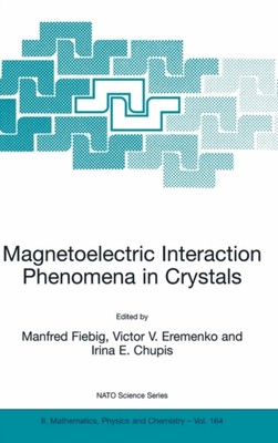 Fiebig - Magnetoelectric Interaction Phenomena in Crystals - New hardb - X555z