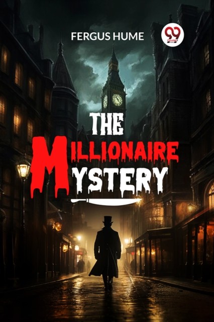 The Millionaire Mystery by Fergus Hume PAPERBACK 9789363059504