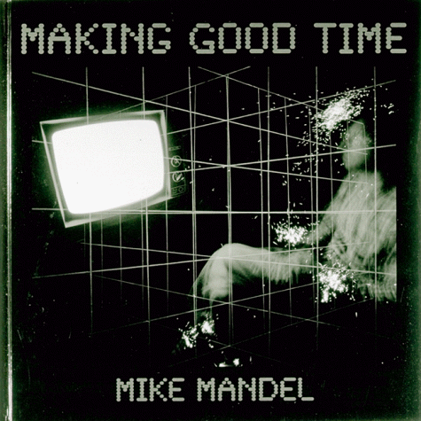 MAKING GOOD TIME By Mike Mandel - Hardcover **Mint Condition** - Imagen 1 de 1