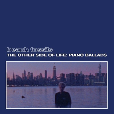 Beach Fossils - The Other Side of Life: Piano Ballads (Bayonet) CD Album