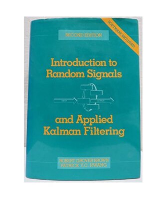 Introduction to Random Signals and Applied Kalman Filtering, Brown, Robert Grove