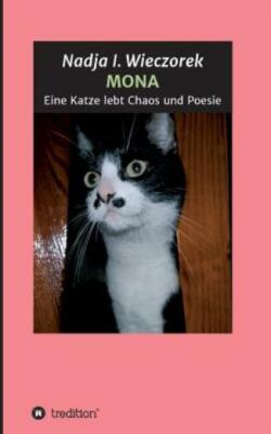 Mona - Eine Katze Lebt Chaos Und Poesie