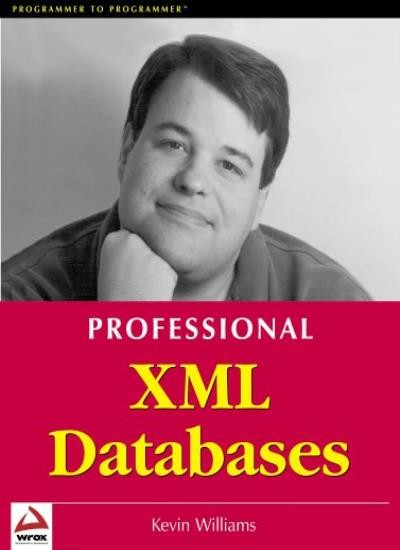 Professional XML Databases By Kevin Williams, Michael Brundage,P