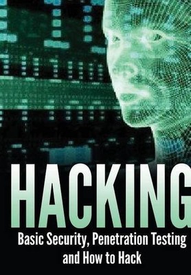 HACKING: BASIC SECURITY, PENETRATION TESTING AND HOW TO By Isaac Sharpe **Mint**
