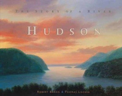 Hudson: The Story of a River - Hardcover, by Baron Robert - Very Good u