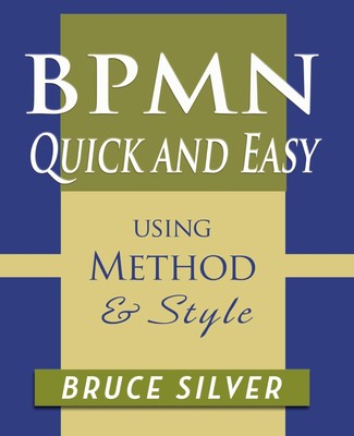 BPMN Quick and Easy Using Method and Style Bruce Silver Taschenbuch Englisch