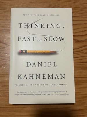 Thinking, Fast and Slow by Daniel Kahneman