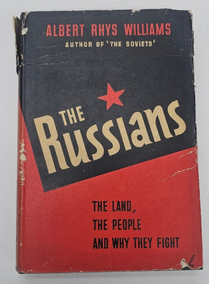 The Russians: the Land, the People, and why They Fight Albert Rhys Williams 1943