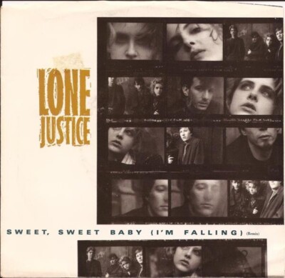 Lone Justice    Sweet, Sweet Baby (I'm Falling) (Remix) 45 US store copy