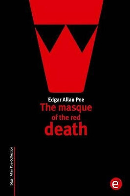 The Masque of the Red Death By Edgar Allan Poe - New Copy - 9781508816355