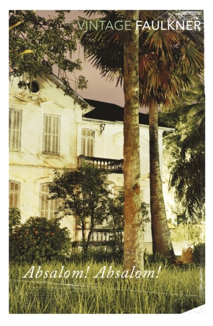 Absalom, Absalom! by William Faulkner (Paperback Book)