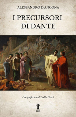 Precursori Di Dante - Alessandro D'Ancona - 2022