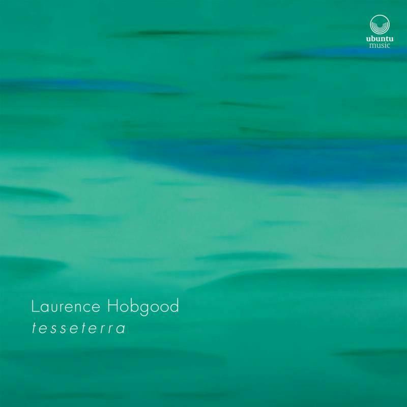 Laurence Hobgood T E S S E T E R R A Double LP Vinyl NEW