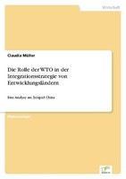 Die Rolle Der WTO In Der Integrationsstrategie Von EntwicklungsläNdern Claudia M