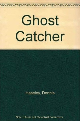 Ghost Catcher - Haseley, Dennis - Good - See condition notes