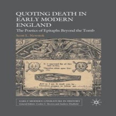 Quoting Death in Early Modern England The Poetics of Epitaphs Bey