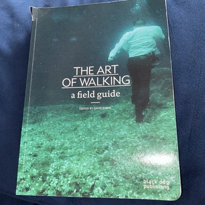 The Art of Walking a field Guide David Evans 2012