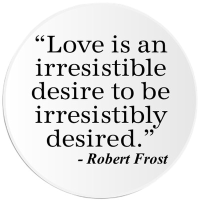 Love Is Desire To Be Irresistibly Desired Frost - 10 Pack Circle Stickers 3 Inch