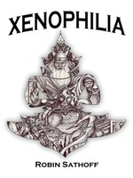 Robin Sathoff | Xenophilia | Taschenbuch | Englisch (2013) | Outskirts Press
