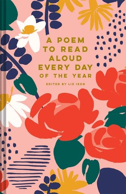 A Poem to Read Aloud Every Day of the Year Liz Ison Buch 480 S. Englisch 2020