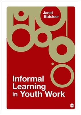 Informal Learning in Youth Work by Janet Batsleer (English) Paperback Book