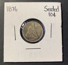 1876 10 cents US Seated Liberty VF Details Old US Coin