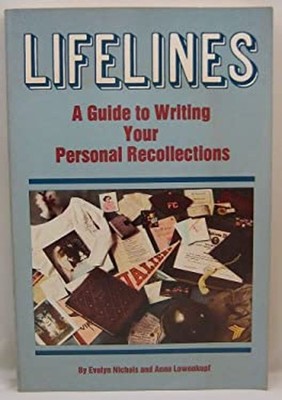 Life-Lines: Ein Leitfaden Zum Schreiben Ihrer Persönlichen Erinnerungen