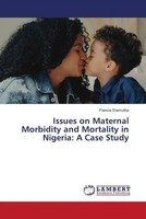 Francis Eremutha | Issues On Maternal Morbidity And Mortality In Nigeria: A...