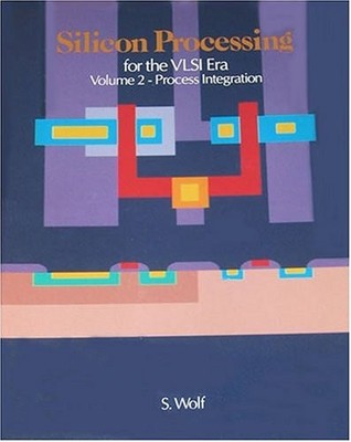Silicon Processing for the VLSI Era, Vol. 2: Process Integration