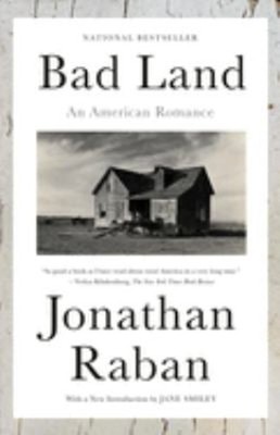 Bad Land : An American Romance Paperback Jonathan Raban