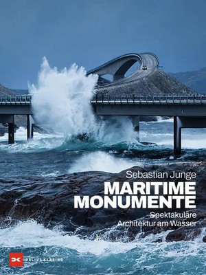 Maritime Monumente | Spektakuläre Architektur am Wasser | Sebastian Junge | Buch