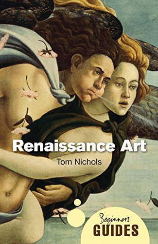 Renaissance Art: A Beginner's Guide - Nichols, Tom