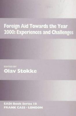Foreign Aid Towards the Year 2000: Experiences and Challenges (Routledge Res...