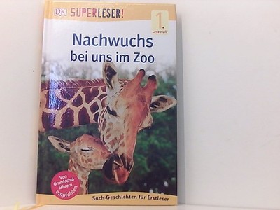 SUPERLESER! Nachwuchs bei uns im Zoo: 1. Lesestufe Sach-Geschichten für Leseanfä