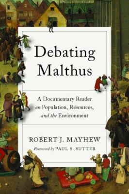 Debating Malthus : A Documentary Reader on Population, Resources, and the Env...