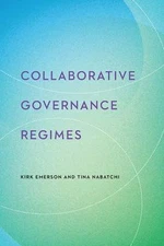 Collaborative Governance Regimes (Public Management and Change) by Emerson, Kir