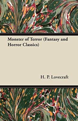 Monster of Terror (Fantasy and Horror Classics) by H. P. Lovecraft ...
