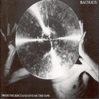Bauhaus Press the Eject and Give Me the Tape (CD) Bonus Tracks  Album