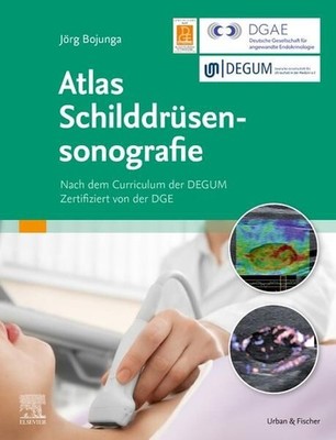 Atlas Schilddrüsensonografie Nach dem Curriculum der DGUM. Zertifiziert von d...