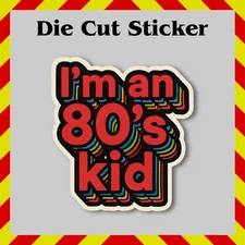 Retro I'm an 80's Kid Sticker - Waterproof Decal for Water Bottles - Gen X