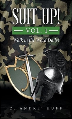 Suit Up! Vol. 1: Walk in the Word Daily! (Hardback or Cased Book)