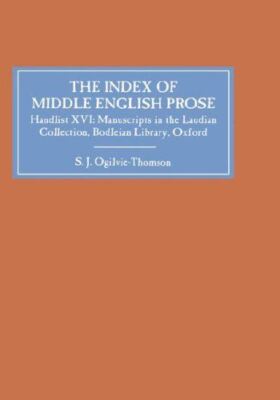 The Index of Middle English Prose: Handlist XVI: The Laudian