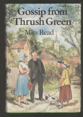 GOSSIP FROM THRUSH GREEN 1982 HC/ Jacket 1st AM Ed MISS READ Ex Lib