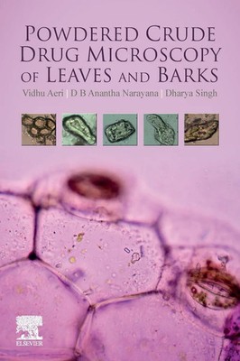Vidhu Aeri (u. a.) | Powdered Crude Drug Microscopy of Leaves and Barks | Buch