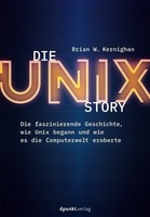 Die Unix-Story Brian W. Kernighan