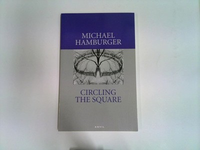 Circling the Square : Poems 2004 - 2006 Hamburger, Michael: